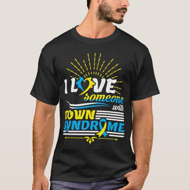 I Love Someone With Down Syndrome Awareness Sped T T-Shirt (Front)