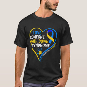 I Love Someone With Down Syndrome - Down Syndrome T-Shirt