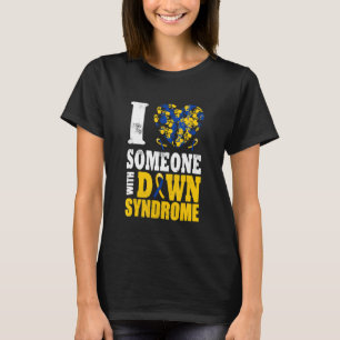 I Love Someone With Down Syndrome T-Shirt
