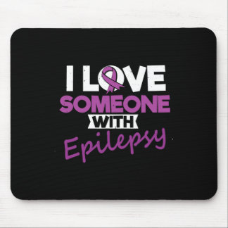 I Love Someone With Epilepsy Day Seizures Warrior Mouse Pad
