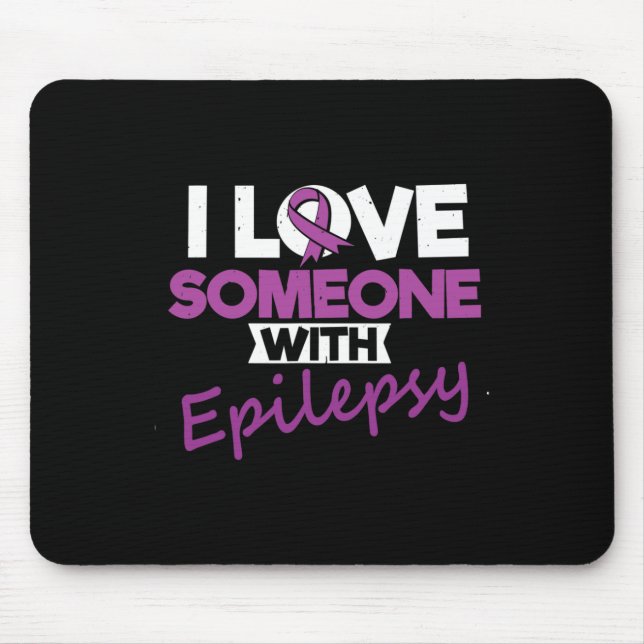 I Love Someone With Epilepsy Day Seizures Warrior  Mouse Pad (Front)