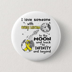 I love Someone with Ewings Sarcoma Awareness 2 Inch Round Button
