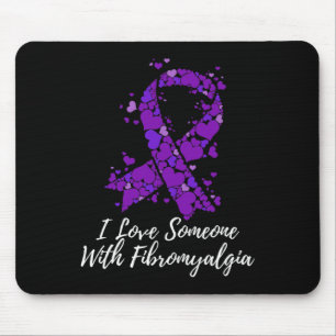 I Love Someone With Fibromyalgia Awareness Mouse Pad