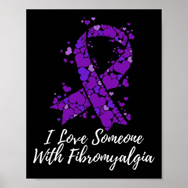 I Love Someone With Fibromyalgia Awareness  Poster (Front)