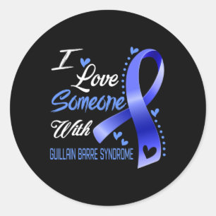 I Love Someone With Guillain Byrre Syndrome Awaren Classic Round Sticker