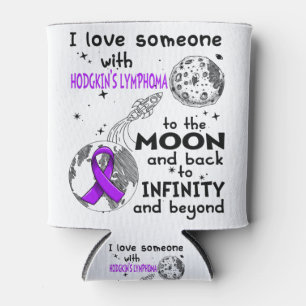 I love Someone with Hodgkin's Lymphoma Awareness Can Cooler