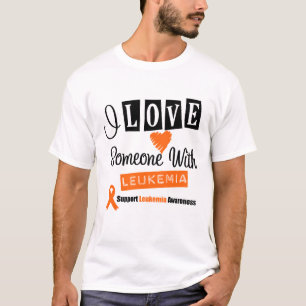 I Love Someone With Leukaemia T-Shirt