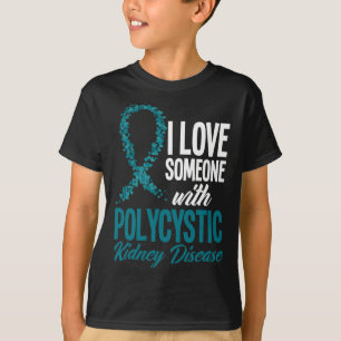 I Love Someone With Polycystic Kidney Disease T-Shirt