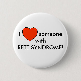 I love someone with RETT SYNDROME! 2 Inch Round Button