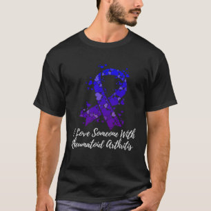 I Love Someone With Rheumatoid Arthritis Awareness T-Shirt