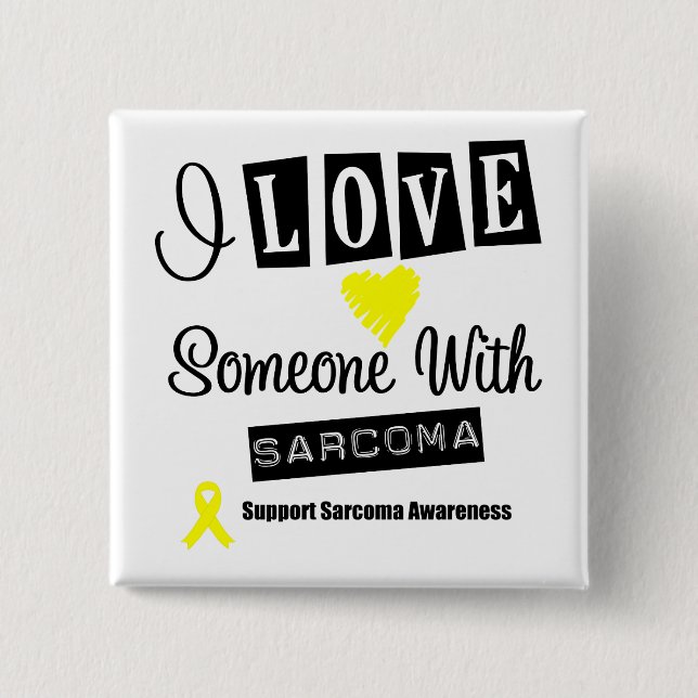 I Love Someone With Sarcoma 2 Inch Square Button (Front)