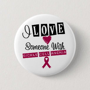 I Love Someone With Sickle Cell Anemia 2 Inch Round Button