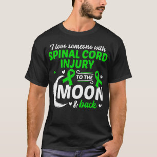 I Love Someone With Spinal Cord Injury Spinal Cord T-Shirt