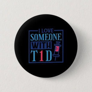 I Love Someone With T1d Diabetes Warrior Awareness 2 Inch Round Button