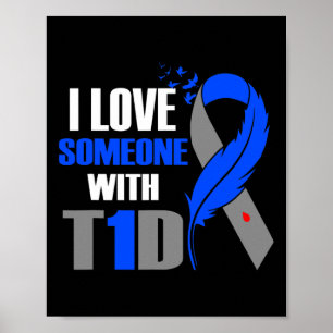 I Love Someone With T1D  Type 1 Diabetes Awareness Poster