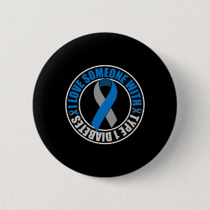 I Love Someone With Type 1 Diabetes 2 Inch Round Button