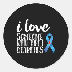 I Love Someone With Type 1 Diabetes Awareness  Classic Round Sticker