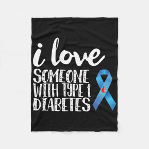 I Love Someone With Type 1 Diabetes Awareness  Fleece Blanket