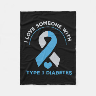 I Love Someone With Type 1 Diabetes Awareness Gift Fleece Blanket