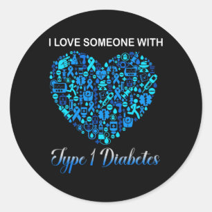 I Love Someone With Type 1 Diabetes Diabetic Aware Classic Round Sticker