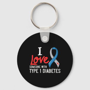 I Love Someone With Type 1 Diabetes Gift Diabetic  Keychain