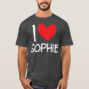 I Love Sophie Name Personalized Girl Woman Bff Fri T-Shirt