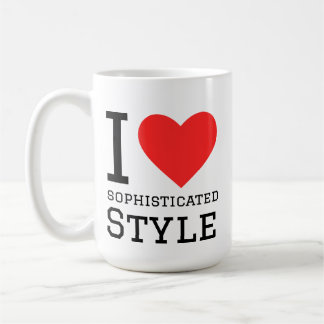 I love sophisticated style coffee mug