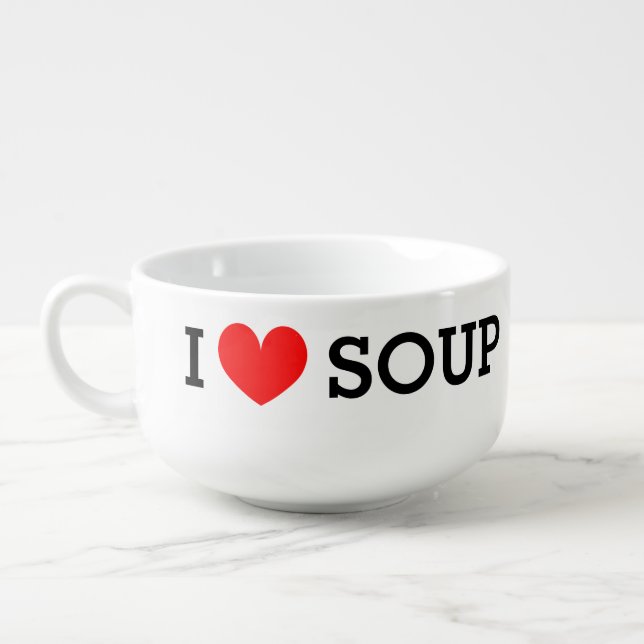 I love soup. Funny bowl mug for soup lovers  (Right)