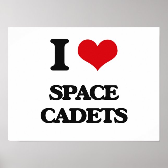 I love Space Cadets Poster (Front)