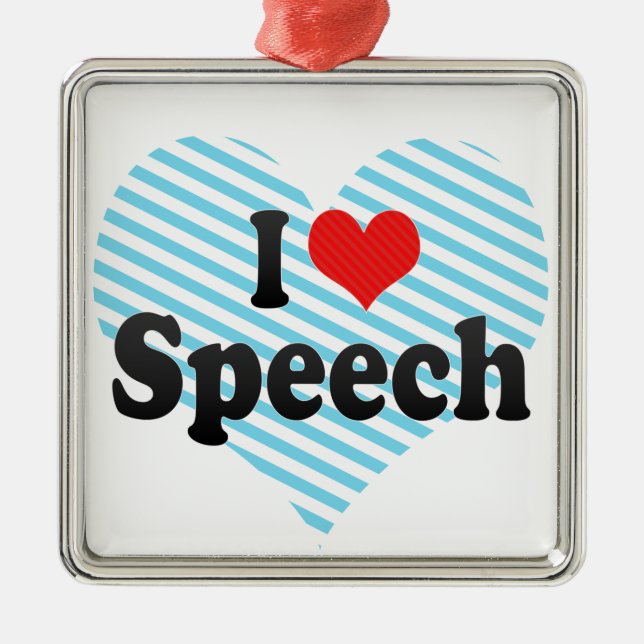 I Love Speech Metal Ornament (Front)