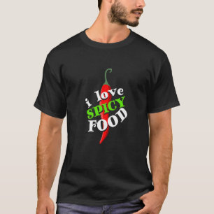 I Love Spicy Food Spicy Pepper Chili Flavoring Pre T-Shirt