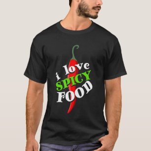 I Love Spicy Food Spicy Pepper Chili Flavouring T-Shirt