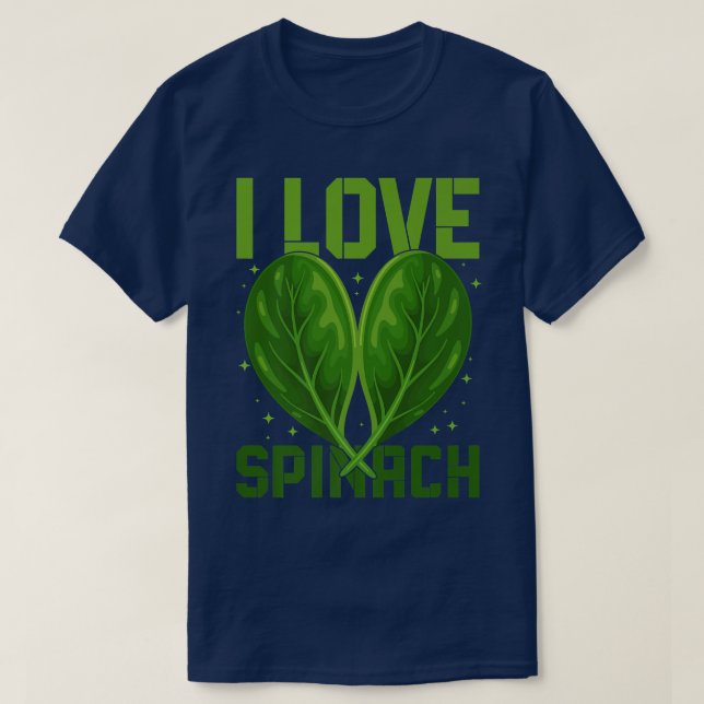 I Love Spinach Spinach Lovers Vegan Spinach  T-Shirt (Design Front)