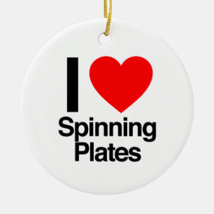i love spinning plates ceramic ornament