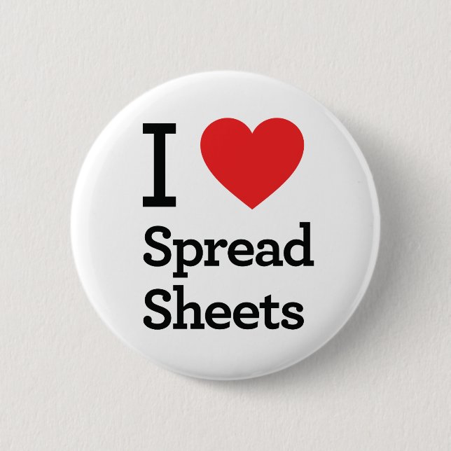 I Love Spreadsheets 2 Inch Round Button (Front)