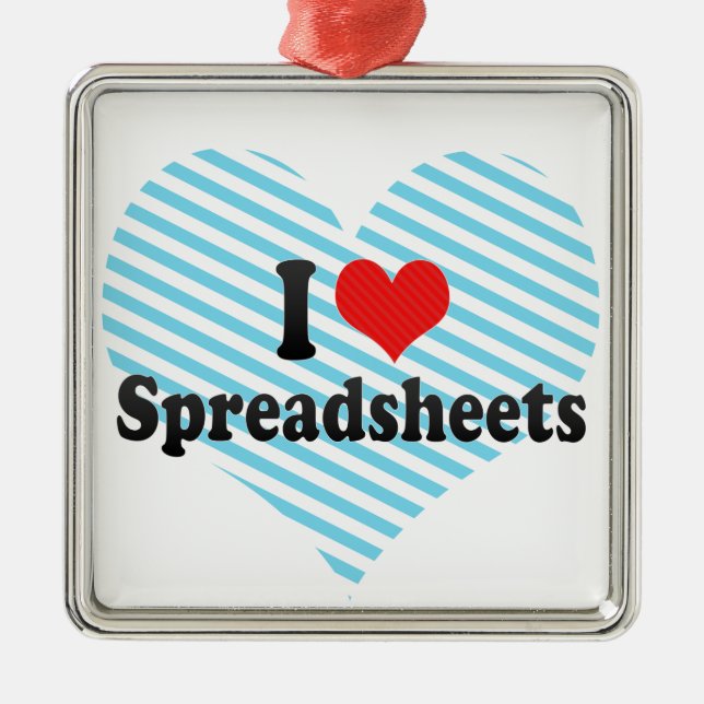 I Love Spreadsheets Metal Ornament (Front)
