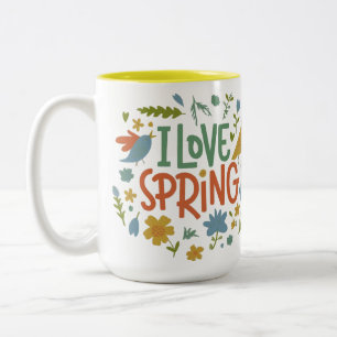 I Love Spring Available in 11-ounce or 15 Two-Tone Coffee Mug