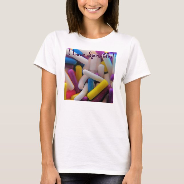I Love Sprinkles! T-Shirt (Front)