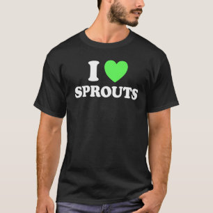 I Love Sprouts Cute Diet Plant Seed Garden Food Fa T-Shirt