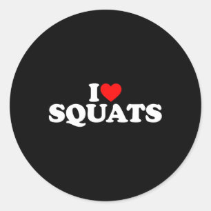 I Love Squats Workout Gym  Classic Round Sticker