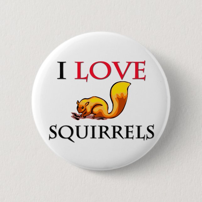 I Love Squirrels 2 Inch Round Button (Front)