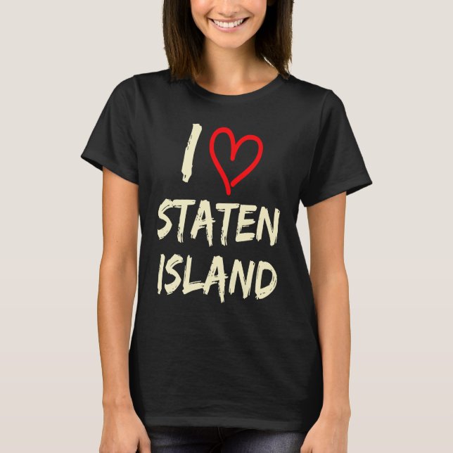 I Love Staten Island T-Shirt (Front)