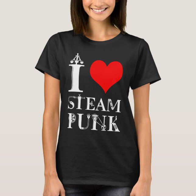 I Love Steampunk funny elegant T-Shirt (Front)
