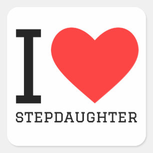 I love stepdaughter square sticker