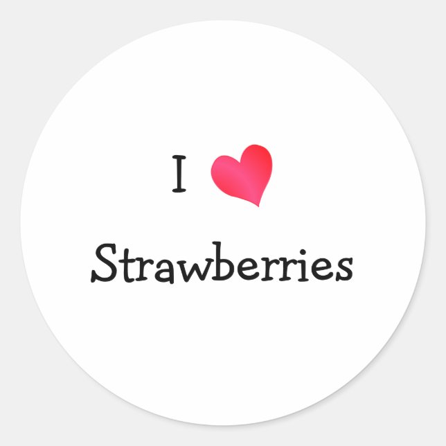 I Love Strawberries Classic Round Sticker (Front)
