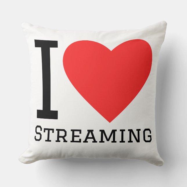 I love streaming throw pillow (Front)