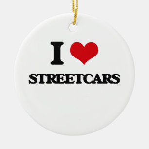 I love Streetcars Ceramic Ornament