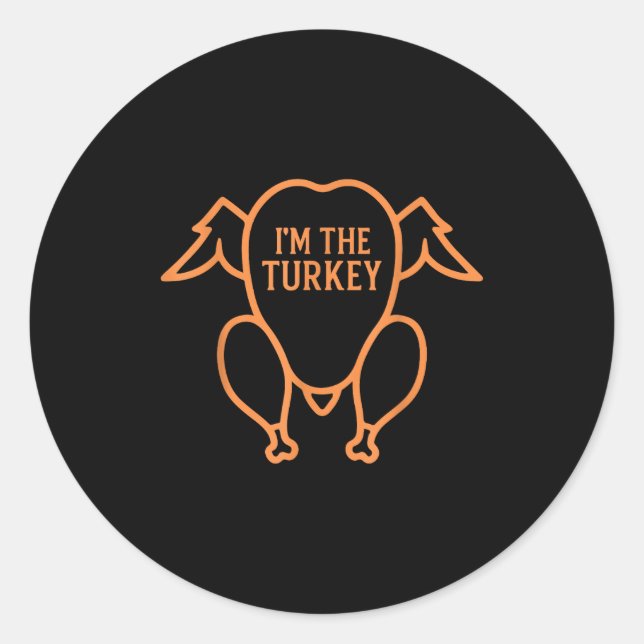 I Love Stuffing The Turkey, I'm The Turkey Funny T Classic Round Sticker (Front)