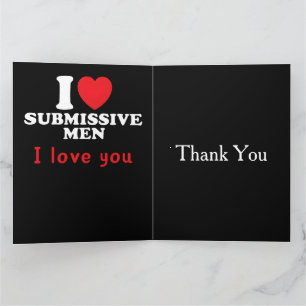 I Love Submissive Men–Funny Bold Statement Tee Thank You Card