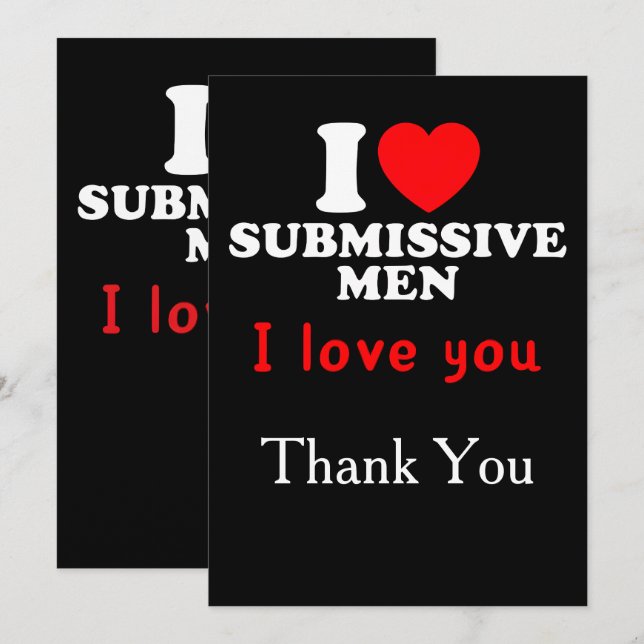 I Love Submissive Men–Funny Bold Statement Tee Thank You Card (Front/Back)